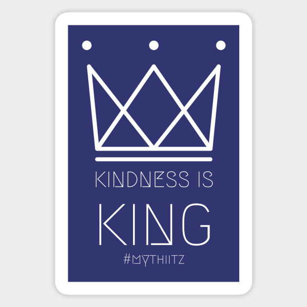 >> Kindness is King << Sticker by mythiitz